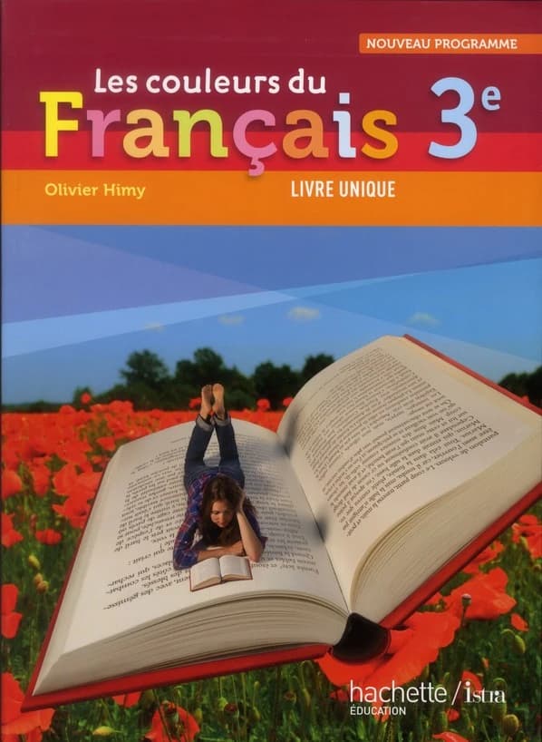 Les couleurs du français, 3e : livre unique : nouveau programme