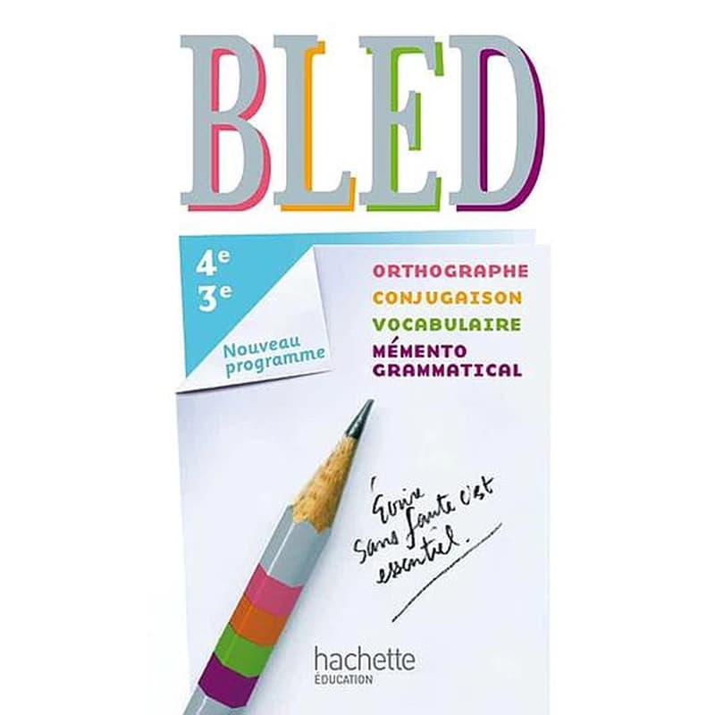 Bled 4e, 3e : orthographe, conjugaison, vocabulaire, méménto grammatical (Nouvelle éd.) Édouard Bled,... Odette Bled,...