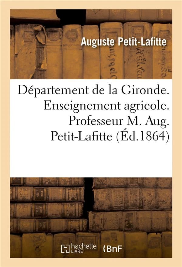 Departement de La Gironde. Enseignement Agricole. Professeur M. Aug. Petit-Lafitte