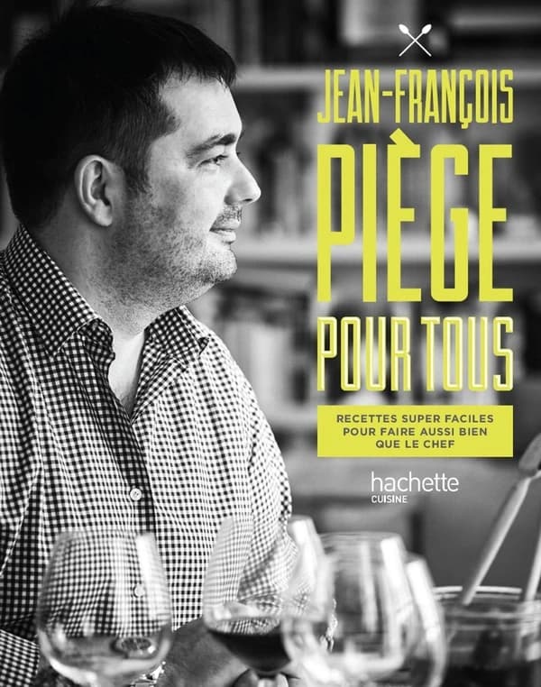 Jean-François Piège pour tous ; recettes super faciles pour faire aussi bien que le chef