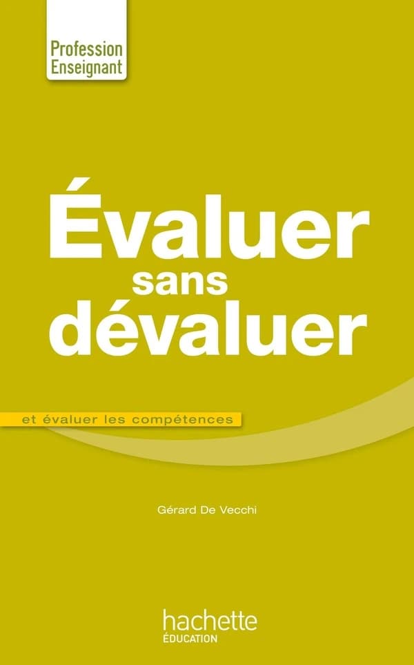 Évaluer sans dévaluer : et évaluer les compétences