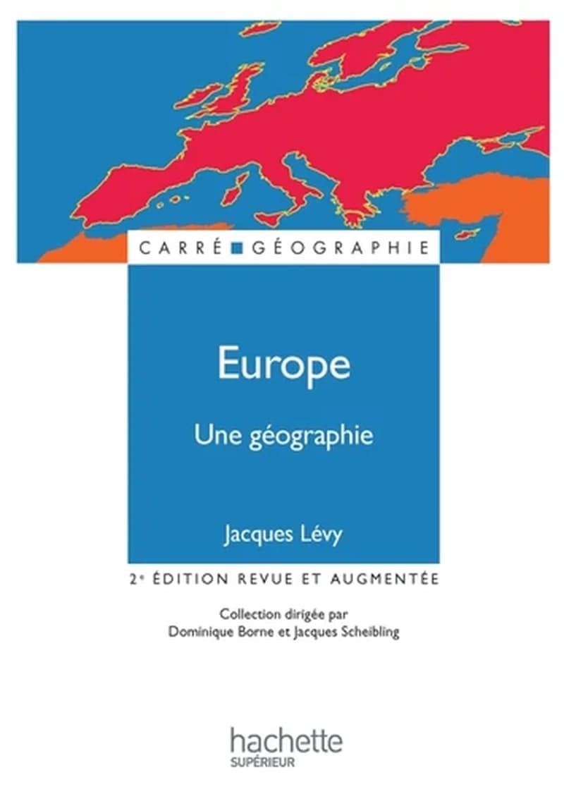 Europe, une géographie (2e éd. revue et augmentée) Jacques Lévy