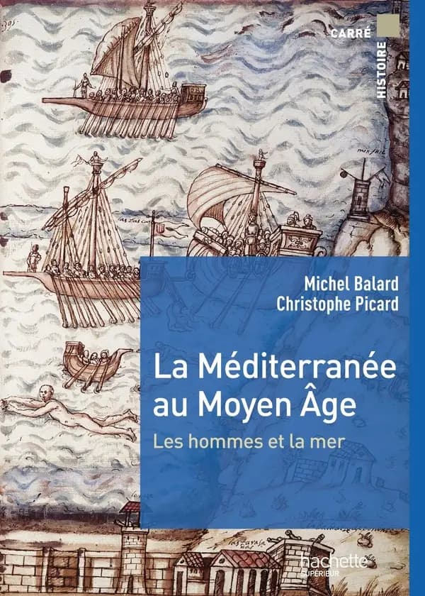 La Méditerranée au Moyen âge : les hommes et la mer