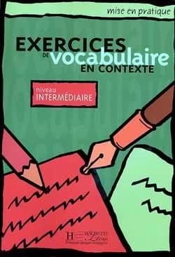 Exercices de vocabulaire en contexte : niveau intermédiaire