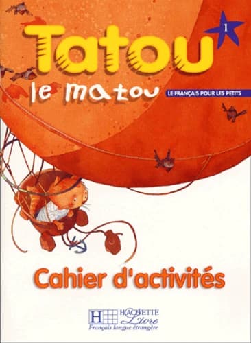 Tatou le matou 1 : le français pour les petits, méthode pour l'enseignement du français langue étrangère aux jeunes enfants