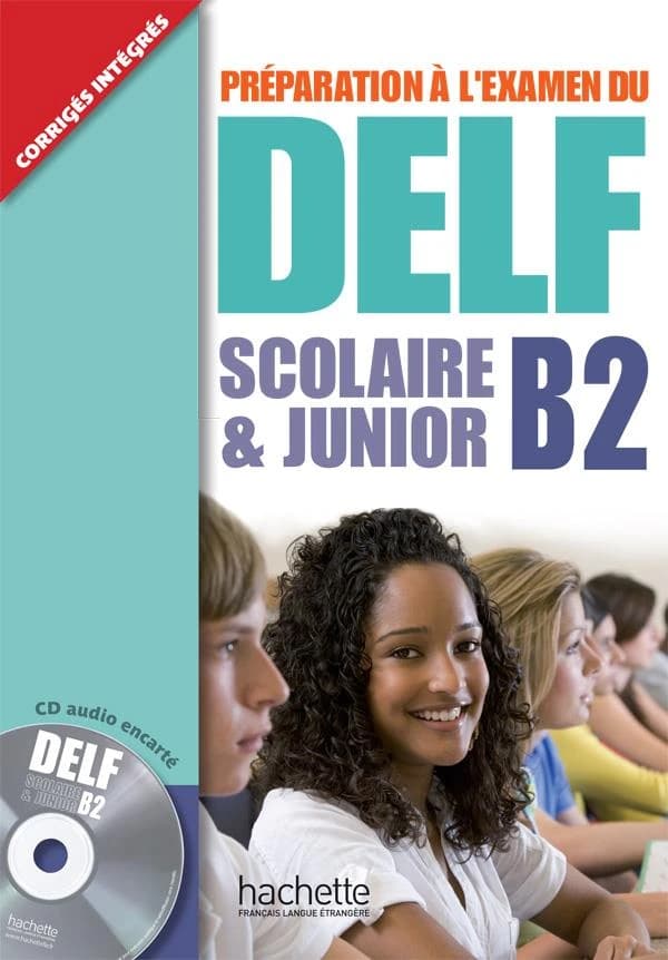 Préparation à l'examen du DELF : scolaire & junior B2