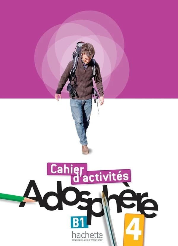 Adosphère. 4 : méthode de français, B1