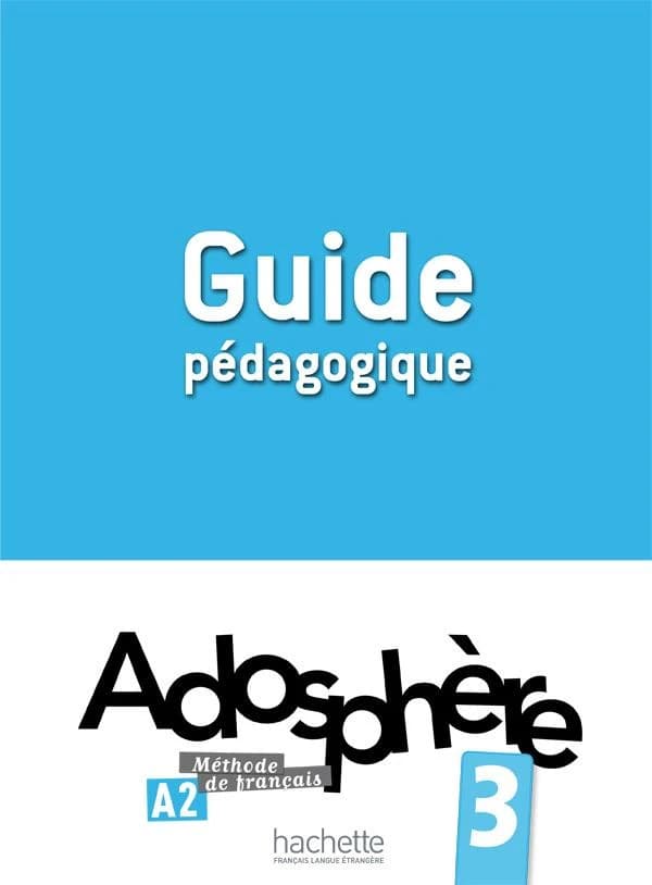 Adosphère. 3 : méthode de français, A2