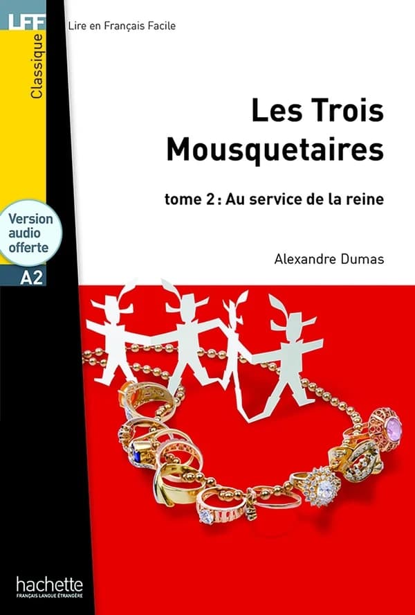 Les trois mousquetaires. Tome 2, Au service de la reine