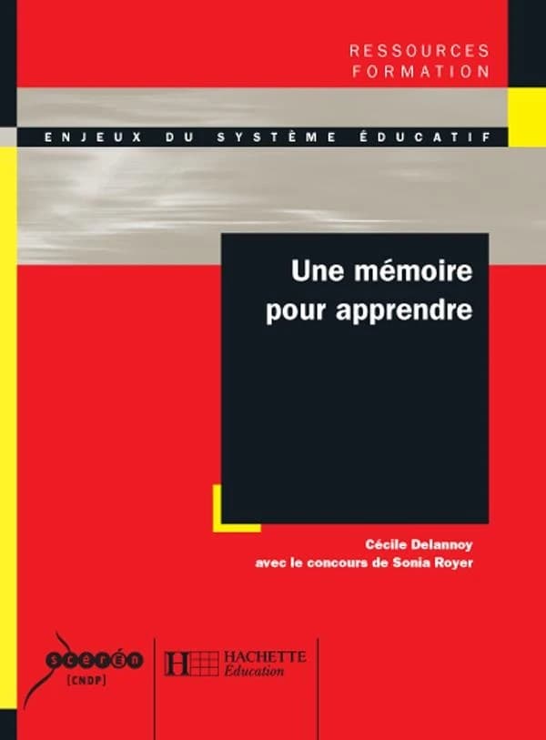 Une mémoire pour apprendre ([Nouvelle éd. revue et augmentée]) Cécile Delannoy ; avec la collaboration de Sonia Lorant-Royer