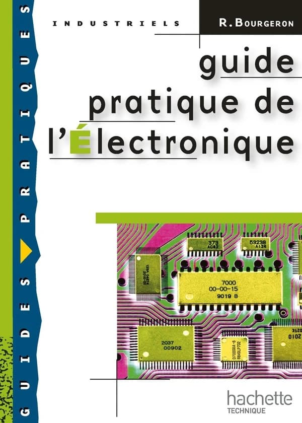 Guide pratique de l'électronique ([Nouvelle éd.]) R. Bourgeron
