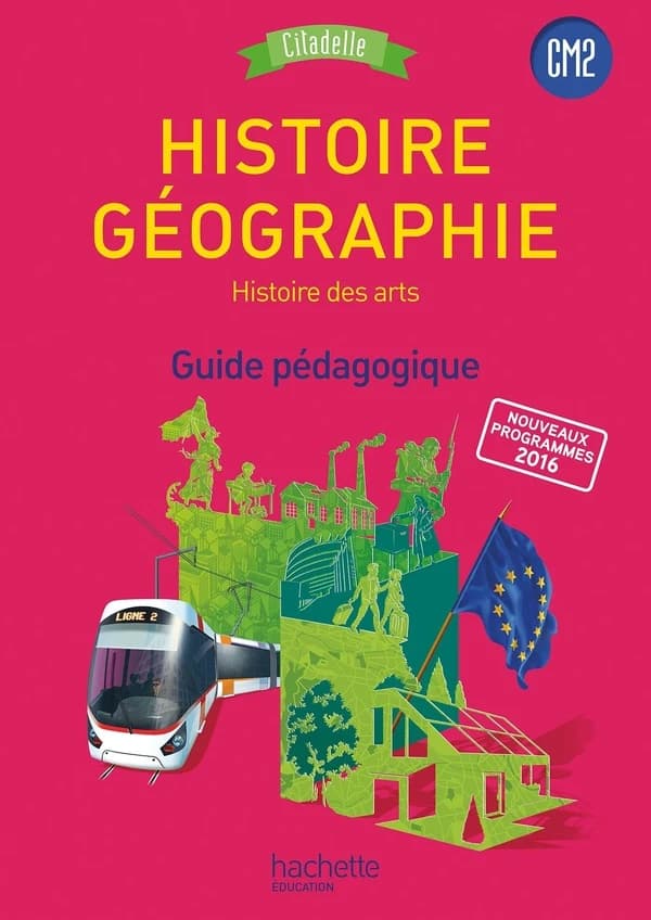 Citadelle ; histoire-geographie, histoire des arts ; CM2 ; guide pédagogique (édition 2016)