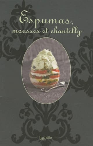 Espumas : mousses et chantilly