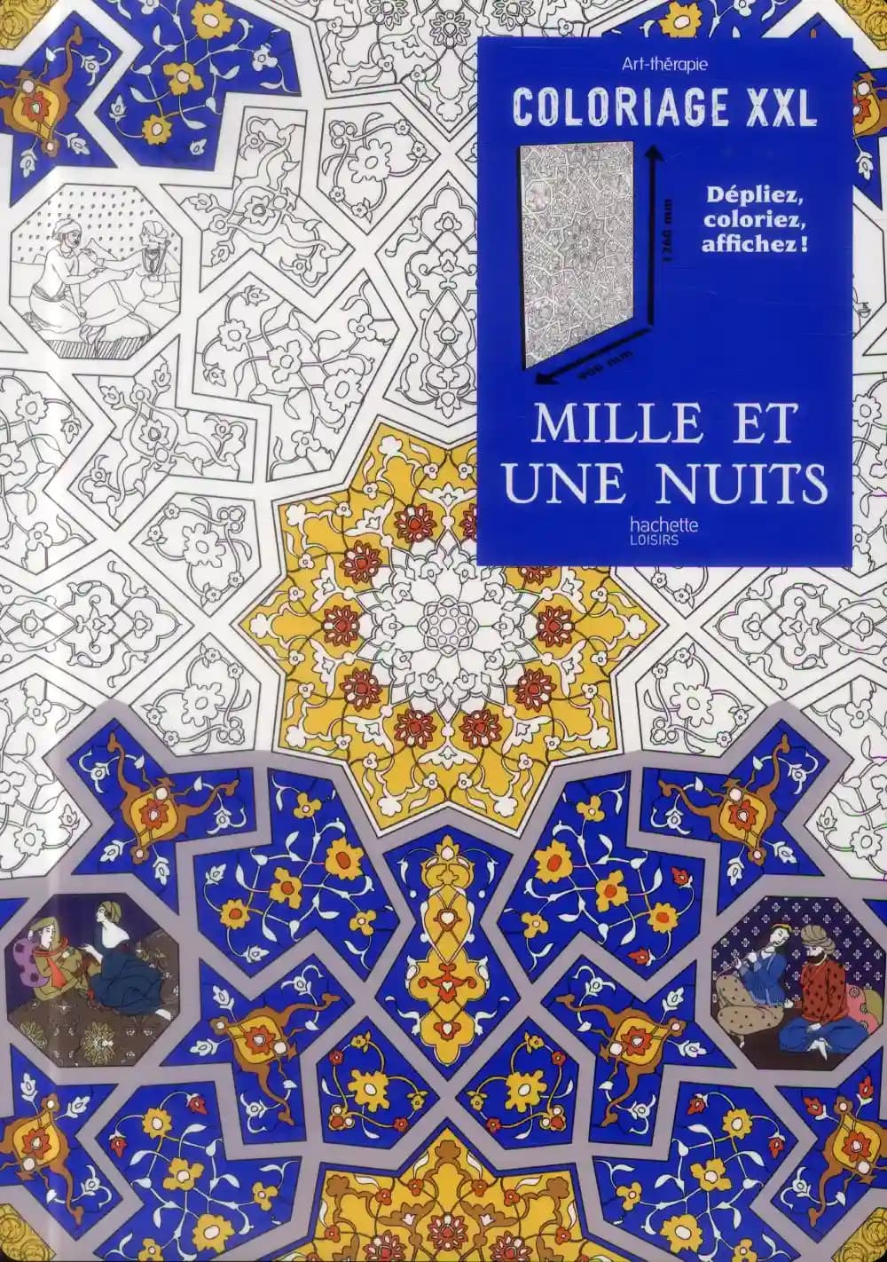 Mille et une nuits : coloriage XXL : Art-Thérapie : Dépliez, coloriez, affichez ! : [Poster]