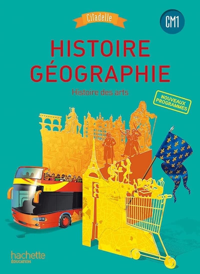 Histoire géographie, histoire des arts, CM1 : nouveaux programmes