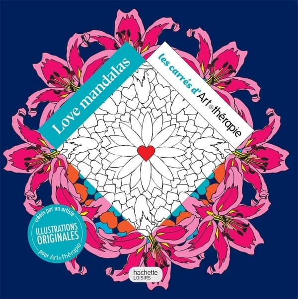 Les carrés d'Art-thérapie : Love mandalas : Illustrations originales crées par un artiste pour Art thérapie : [Album à colorier]