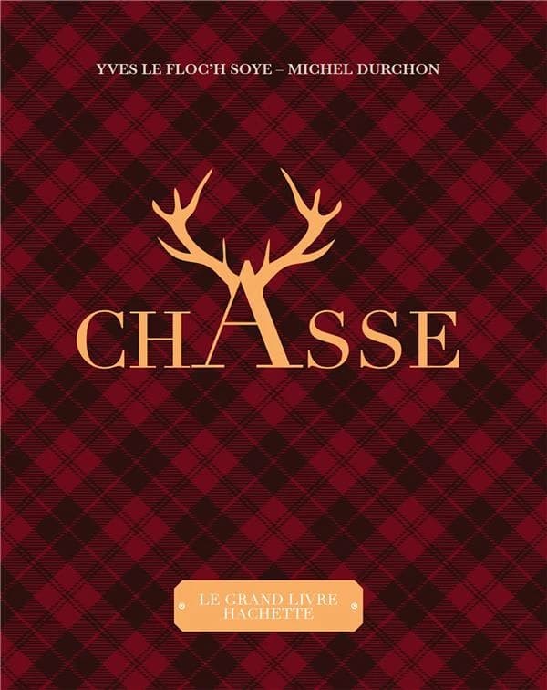 Chasse (Édition augmentée) Yves Le Floc'h Soye,... Michel Durchon