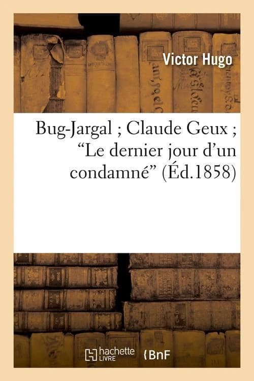 Bug-Jargal; Claude Geux;le Dernier Jour D'Un Condamne