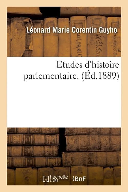 Etudes D'Histoire Parlementaire. (Ed.1889)