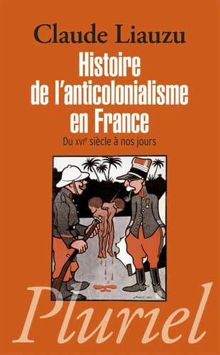 Histoire de l'anticolonialisme en France : du XVIe à nos jours