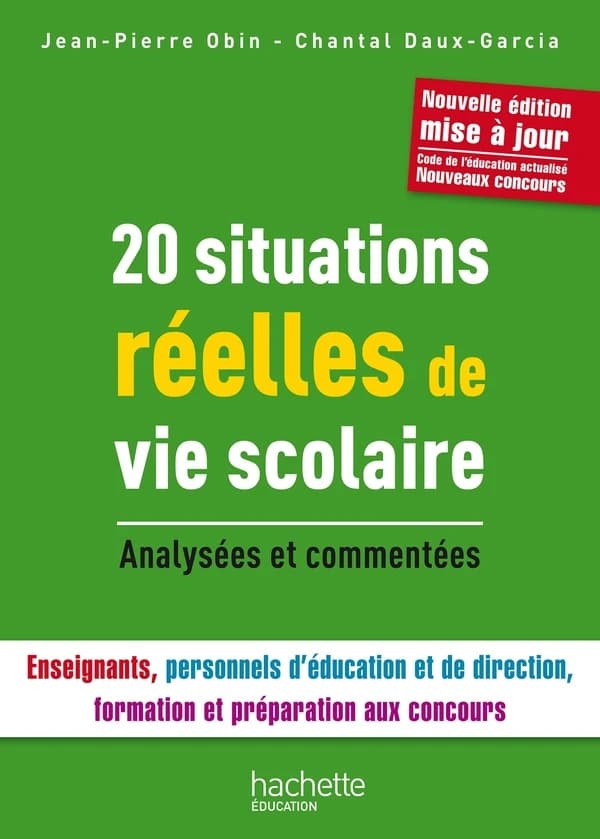 20 situations réelles de vie scolaire analysées et commentées (Nouvelle éd., mise à jour) Jean-Pierre Obin et Chantal Daux-Garcia ; préface de George Pau-Langevin,...