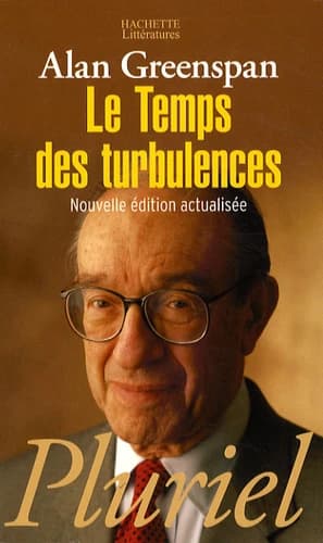 Le temps des turbulences (Nouvelle éd. actualisée) Alan Greenspan ; traduit de l'anglais par Thierry Piélat et Georges Nicolas