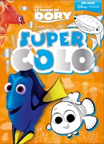 Super Colo : Le Monde de Dory : Mes colos Disney Pixar : [Album à colorier]