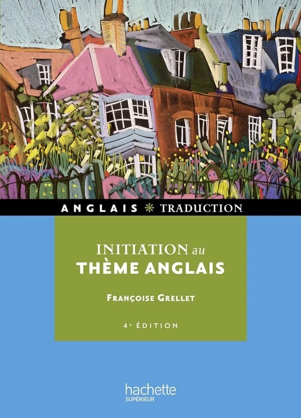 Initiation au thème anglais (4e éd.) Françoise Grellet,...