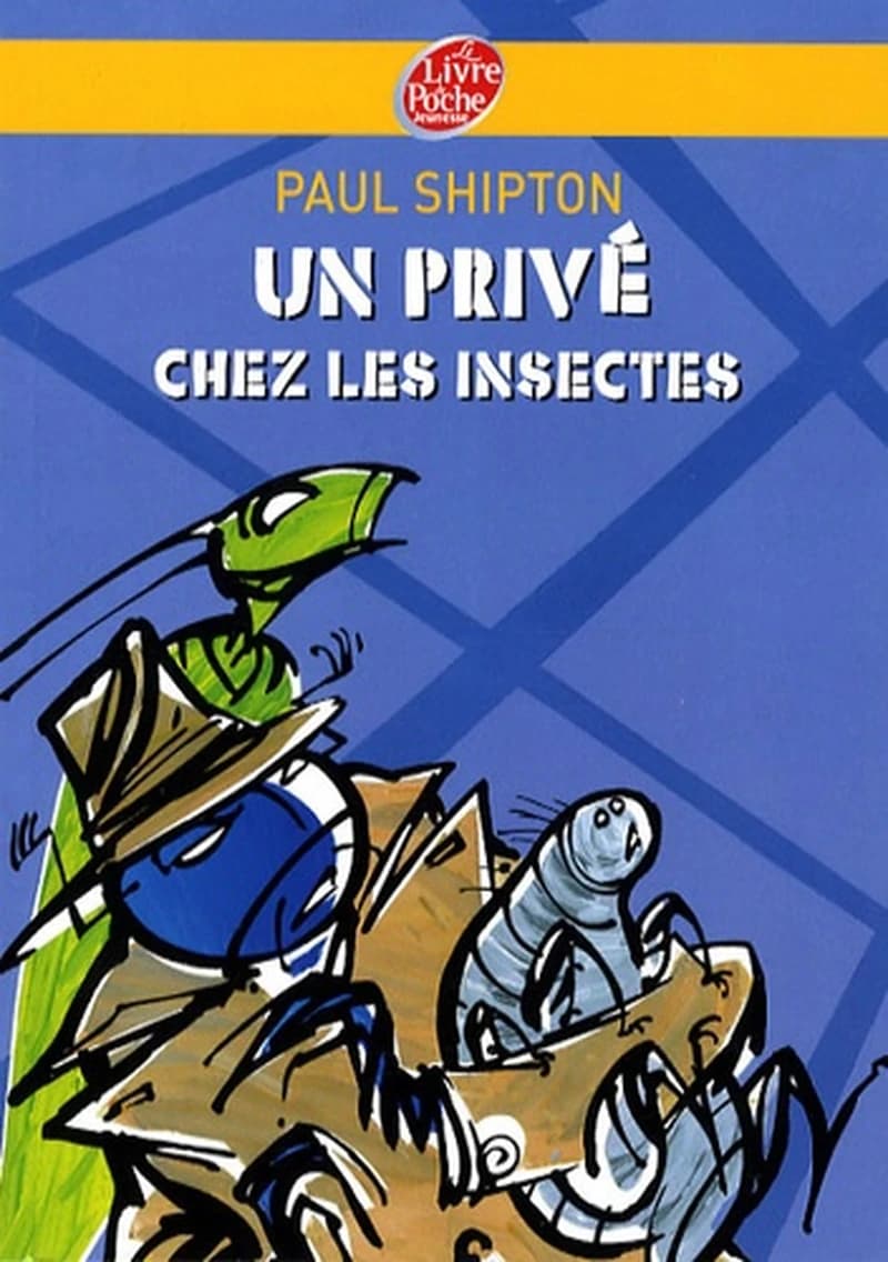 Un privé chez les insectes (Nouv. présentation) Paul Shipton ; traduit de l'anglais par Marianne Costa
