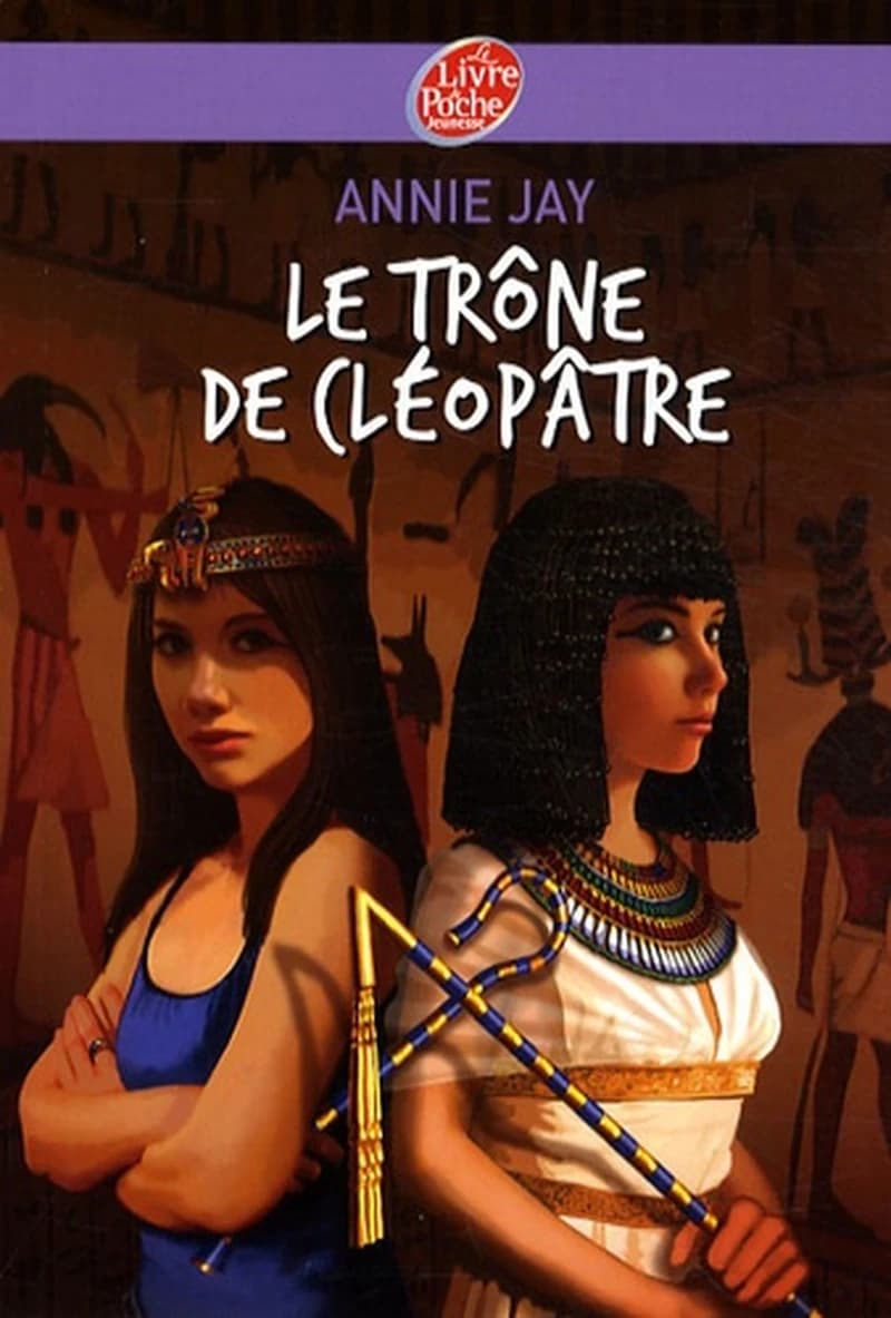 Le trône de Cléopâtre (Nouv. présentation) Annie Jay ; illustrations de Christophe Durual