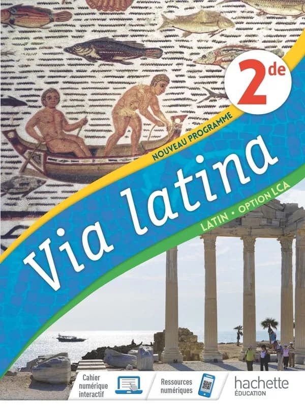 Latin LCA 2de Via Latina : Livre de l'élève