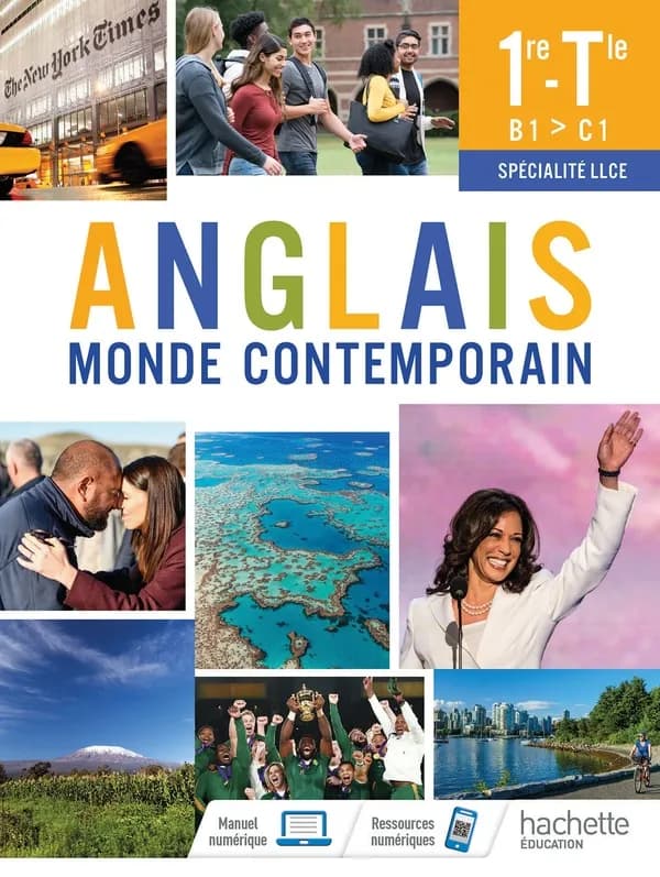 Anglais : monde contemporain : 1re-Tle, B1-C1, spécialité LLCE