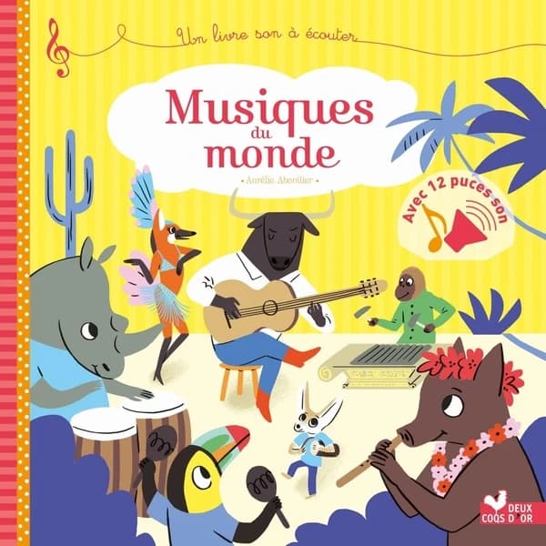 Musiques du monde : un livre à lire et écouter : avec 12 puces sons