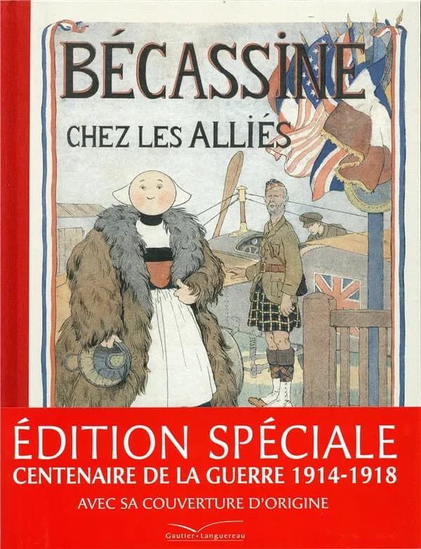 Bécassine chez les alliés ([Éd. spéciale centenaire de la guerre 1914-1918]) texte de Caumery ; illustrations de J.-P. Pinchon