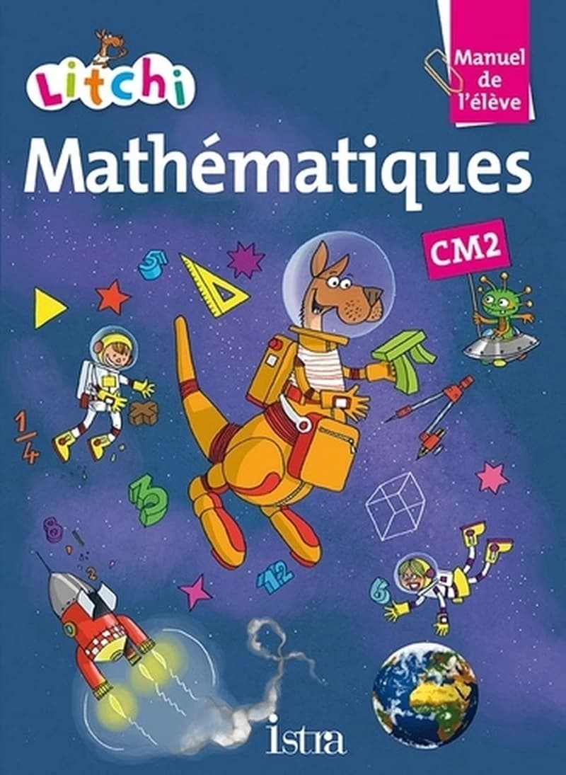 Litchi mathématiques CM2 : Manuel de l'élève