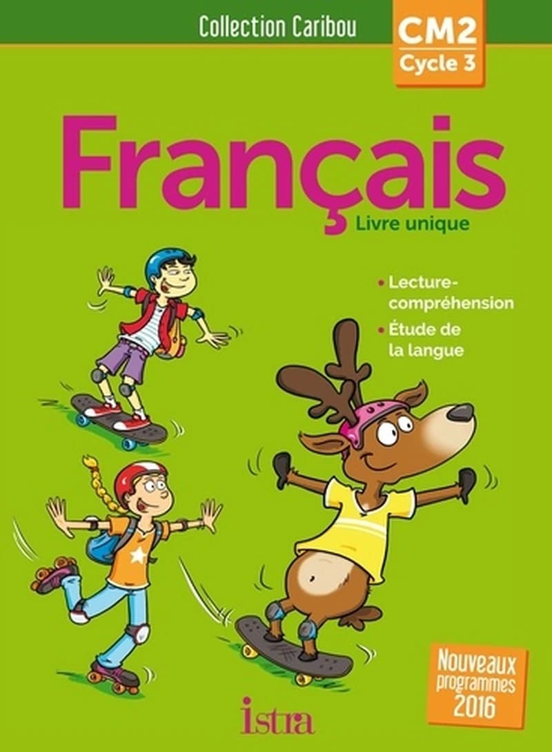 Français : livre unique : CM2, cycle 3