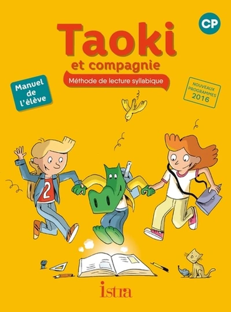 Taoki et compagnie : méthode de lecture syllabique, CP. Manuel de l'élève