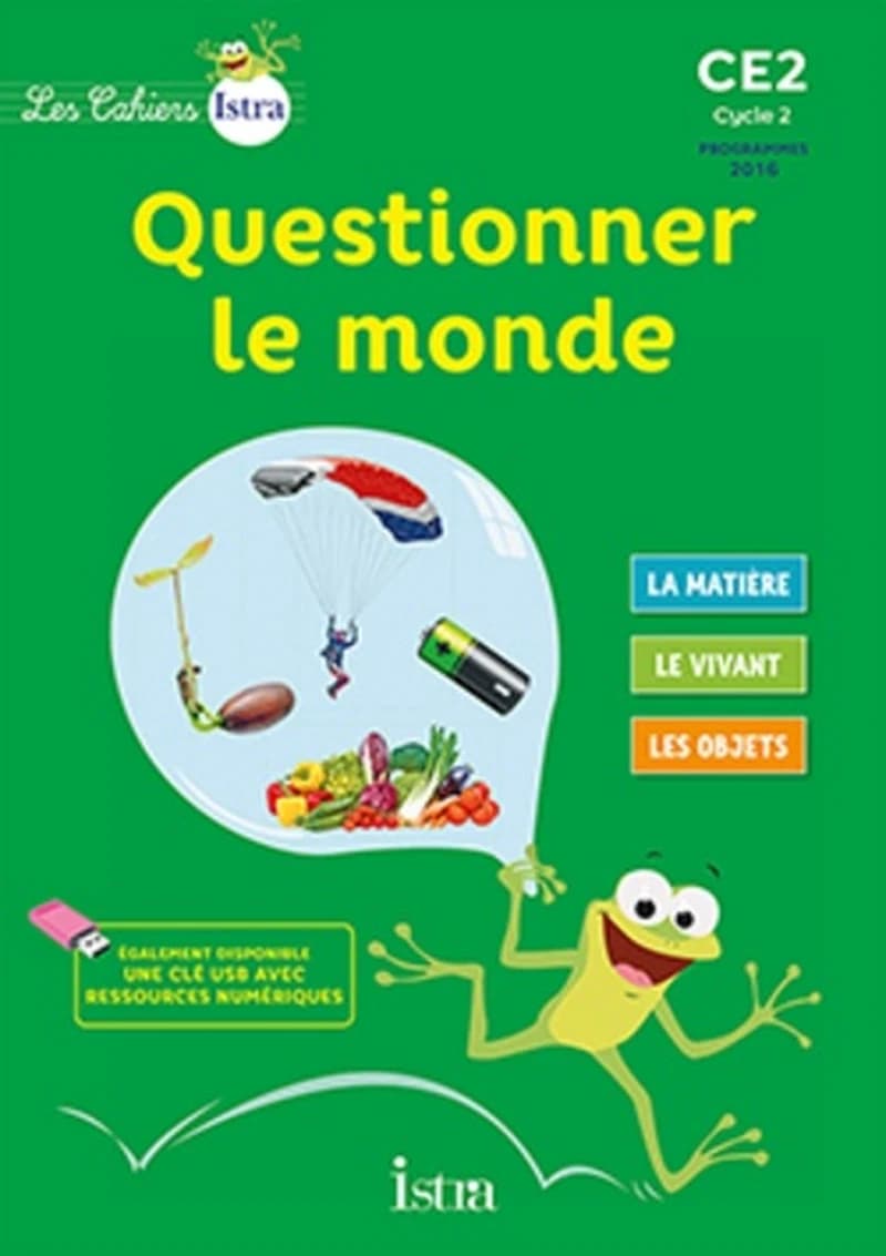 Questionner le monde CE2 Cycle 2 Les Cahiers Istra : Cahier de l'élève
