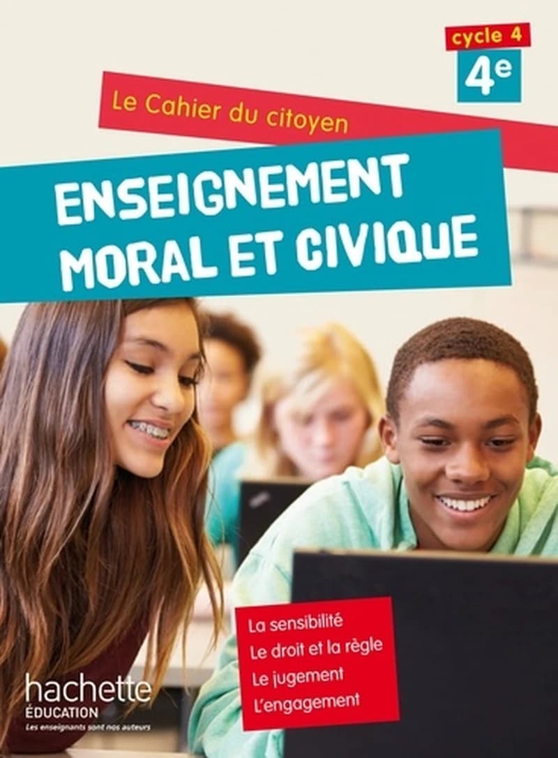CAHIER DU CITOYEN: ENSEIGNEMENT MORAL ET CIVIQUE   4ÉME    -ÉD  2015