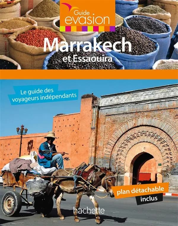 Marrakech et Essaouira : le guide des voyageurs indépendants (Nouvelle éd. revue et augmentée) [guide établi par Annie Crouzet]