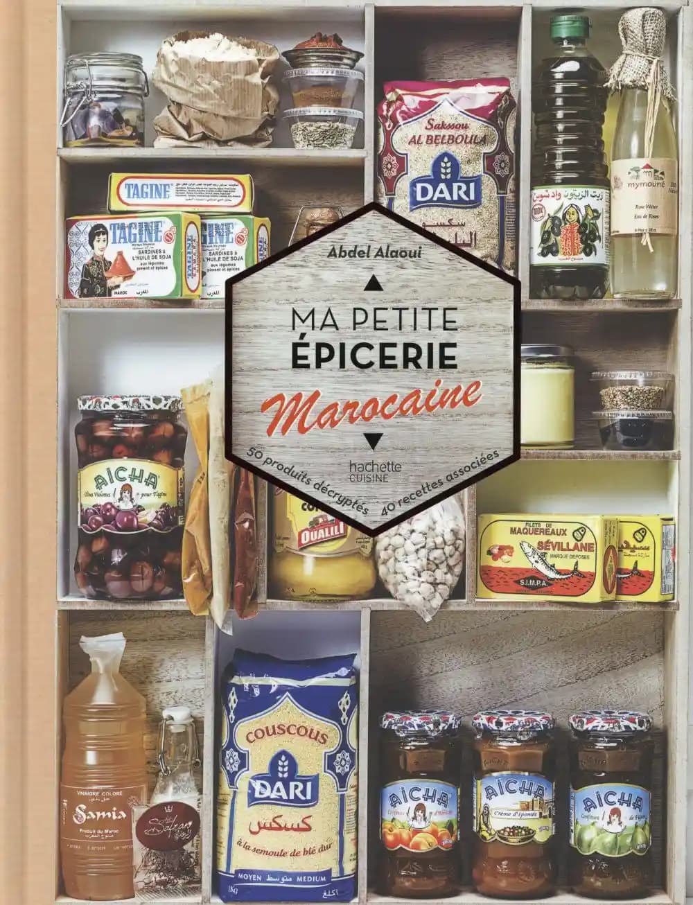 Ma petite épicerie marocaine : 50 produits décryptés, 40 recettes associées