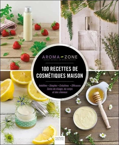 100 recettes de cosmétiques maison : inédites, simples, créatives, efficaces, soins du visage, du corps et des cheveux