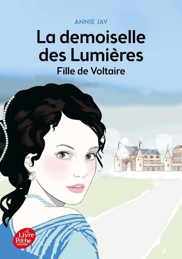 La demoiselle des Lumières ; fille de Voltaire