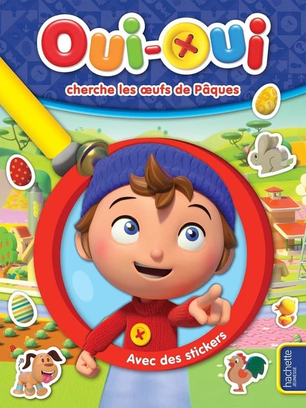 Oui-Oui : cherche les oeufs de Pâques ; avec des stickers