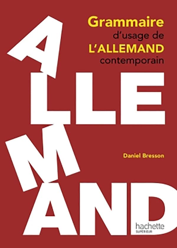 Grammaire d'usage de l'allemand contemporain (Nouvelle éd. augmentée) Daniel Bresson,...