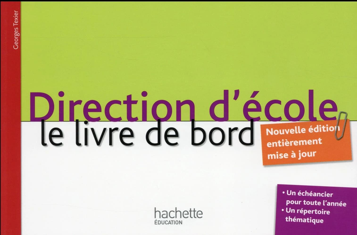 Direction d'école : le livre de bord (Nouvelle éd. entièrement mise à jour) Georges Texier