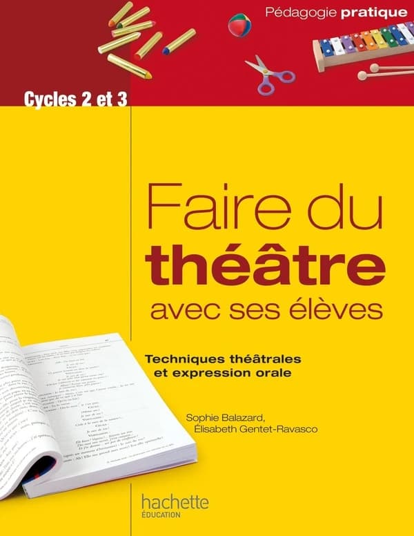 Faire du théâtre avec ses élèves : techniques théâtrales et expression orale