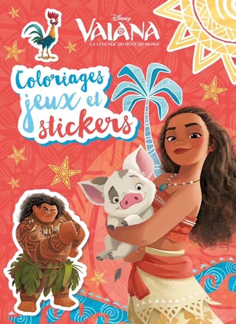 Coloriages jeux et stickers : Disney Vaiana La légende du bout du monde : [Album de jeux et d'activités pour enfants]