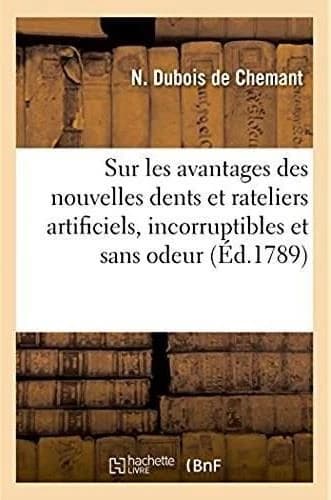 Sur les avantages des nouvelles dents et rateliers artificiels, incorruptibles et sans odeur