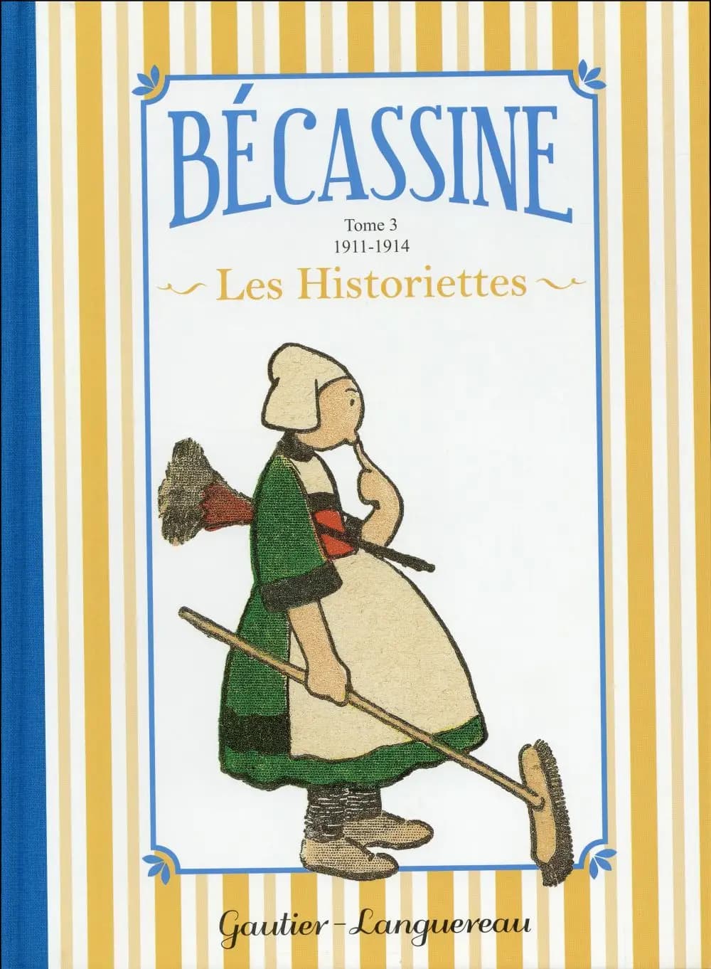 Les historiettes. 3 : 1911-1914 ([Edition 01]) textes de Caumery ; illustrations de J.P. Pinchon